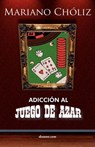 Adiccin Al Juego de Azar - Mariano Chliz Montas - 9789871462865