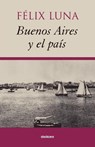 Buenos Aires y el País - Felix Luna - 9789872050610