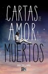 Cartas de amor a los muertos (Love Letters to the Death) - Ava Dellaira - 9789876128513