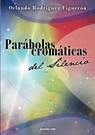 Parabolas cromaticas del silencio - Orlando Rodriguez Figueroa - 9789876800587