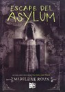 Escape del Asylum - Madeleine Roux - 9789877472530