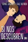 Si nos descubren - Sophie Dietrich Cale Gonzales - 9789877479652