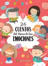 26 Cuentos del Reino de Las Emociones / 26 Tales from the Realm of Emotions - Varios Autores - 9789878201498