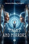 Masks and Mirrors - Horacio Alberto Calcagno - 9789878764115