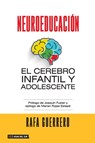 Neuroeducación: El cerebro infantil y adolescente - Rafa Guerrero - 9789878916569