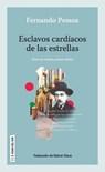 Esclavos cardíacos de las estrellas - Fernando Pessoa - 9789878916811