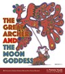 The Great Archer and the Moon Goddess - Pamela Youde - 9789882372559