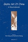 Grotto Art of China: A Sourcebook - Hung Wu - 9789882373815