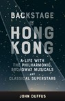 Backstage in Hong Kong - John Duffus - 9789887674900