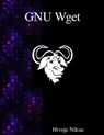 GNU Wget: The non-interactive downlaod utility - Hrvoje Niksic - 9789888381425