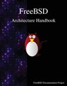 FreeBSD Architecture Handbook - Freebsd Documentation Project - 9789888406777