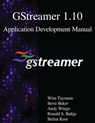 GSTREAMER 110 APPLICATION DEVE - Steve Baker ; Andy Wingo ; Ronald S. Bultje - 9789888407002