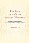 The Idea of a China Arrest Warrant - Yanhong Yin - 9789888876839
