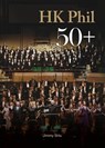 Hong Kong Philharmonic Orchestra 50th Anniversary - Jimmy Shiu - 9789888900947