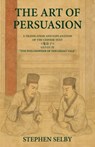 The Art of Persuasion: A Translation and Explanation of the Chinese Text 《鬼谷子》GUI GU ZI 'THE PHILOSOPHER OF THE GHO - Stephen Selby - 9789888904792