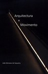 POR-ARQUITECTURA E MOVIMENTO - João Manuel Barbos Menezes de Sequeira - 9789893307229
