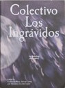 Colectivo Los Ingravidos - Guilherme Blanc ; Steven Cairns ; Almudena Escobar Lopez - 9789893586099