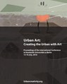 Urban Art: Creating the Urban with Art: Proceedings of the International Conference at Humboldt-Universitat zu Berlin 15-16 July, 2016 - Ulrich Blanche - 9789899771284