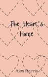 The Heart's Home - Alex Harris - 9789908012643