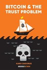 Bitcoin and The Trust Problem - Karo Zagorus - 9789916723579