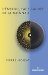 L'énergie, face cachée de la monnaie - Pierre Noizat - 9789916723876