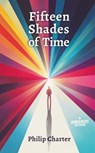 Fifteen Shades of Time - Philip Charter - 9789916749395