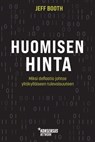 Huomisen hinta - Jeff Booth - 9789916749517