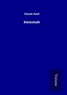 Kleinstadt - Claude Anet - 9789925016105