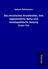 Die chronischen Krankheiten, ihre eigentümliche Natur und homöopathische Heilung - Samuel Hahnemann - 9789925027866