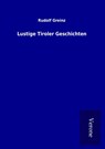Lustige Tiroler Geschichten - Rudolf Greinz - 9789925032242