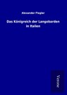 Das Königreich der Langobarden in Italien - Alexander Flegler - 9789925049387