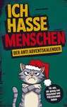 Ich hasse Menschen: Der Anti-Adventskalender für jeden Grinch - Michael Schneider - 9789925823086