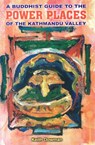 Buddhist Guide to the Power Places of the Kathmandu Valley - Keith Dowman - 9789937506021