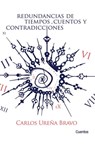 Redundancias de tiempos, cuentos y contradicciones - Carlos Ureña Bravo - 9789945934137