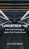 LOGISTICS 4.0 - Clive Akhalumenyo - 9789947121719