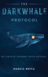 The DarkWhale Protocol - Marco Beffa - 9789948650324