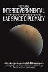 Fostering Intergovernmental Trust through UAE Space Diplomacy - Naser Abdullatif Alhammadi - 9789948716679