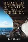 Hijacked for 10 Months, the True Story of the Blida - Mazen Dajani - 9789948723257