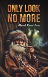 Only Look No More - Ahmad Enani Avaz - 9789948737629