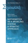 Mathematics as a Modeling System: A Semiotic Approach - Mariana Bockarova - 9789949326105
