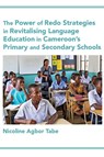The Power of Redo Strategies in Revitalising Language Education in Cameroon's Primary and Secondary Schools - Nicoline Agbor Tabe - 9789956003839