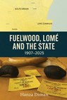 Fuelwood, Lomé and the State - Hanza Diman - 9789956004362