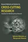 Research Methods and Statistics for Cross-Cutting Research - Ephraim Matanda ; Munyaradzi Mawere - 9789956552924