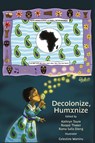 Decolonize, Humxnize - Kathryn Toure ; Roopal Thaker ; Rama Salla Dieng - 9789956553587