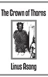The Crown of Thorns - Linus T. Asong - 9789956558568