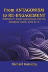 From Antagonism to Re-engagement - Richard Kamidza - 9789956762347