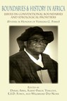 Boundaries and History in Africa. Issues in Conventional Boundaries and Ideological Frontiers - Daniel Abwa ; Albert-Pascal Temgoua ; E S D Fomin - 9789956791019