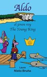 Aldo, el joven rey * Aldo, the Young King - Laura Nieto - 9789962629696