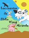 Los cuentos de Elidia Wong Miranda - Elidia Wong Miranda - 9789962690498