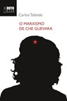 O marxismo de Che Guevara - Carlos Tablada - 9789962703129